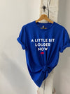 A Little Bit Louder Now Graphic Tee